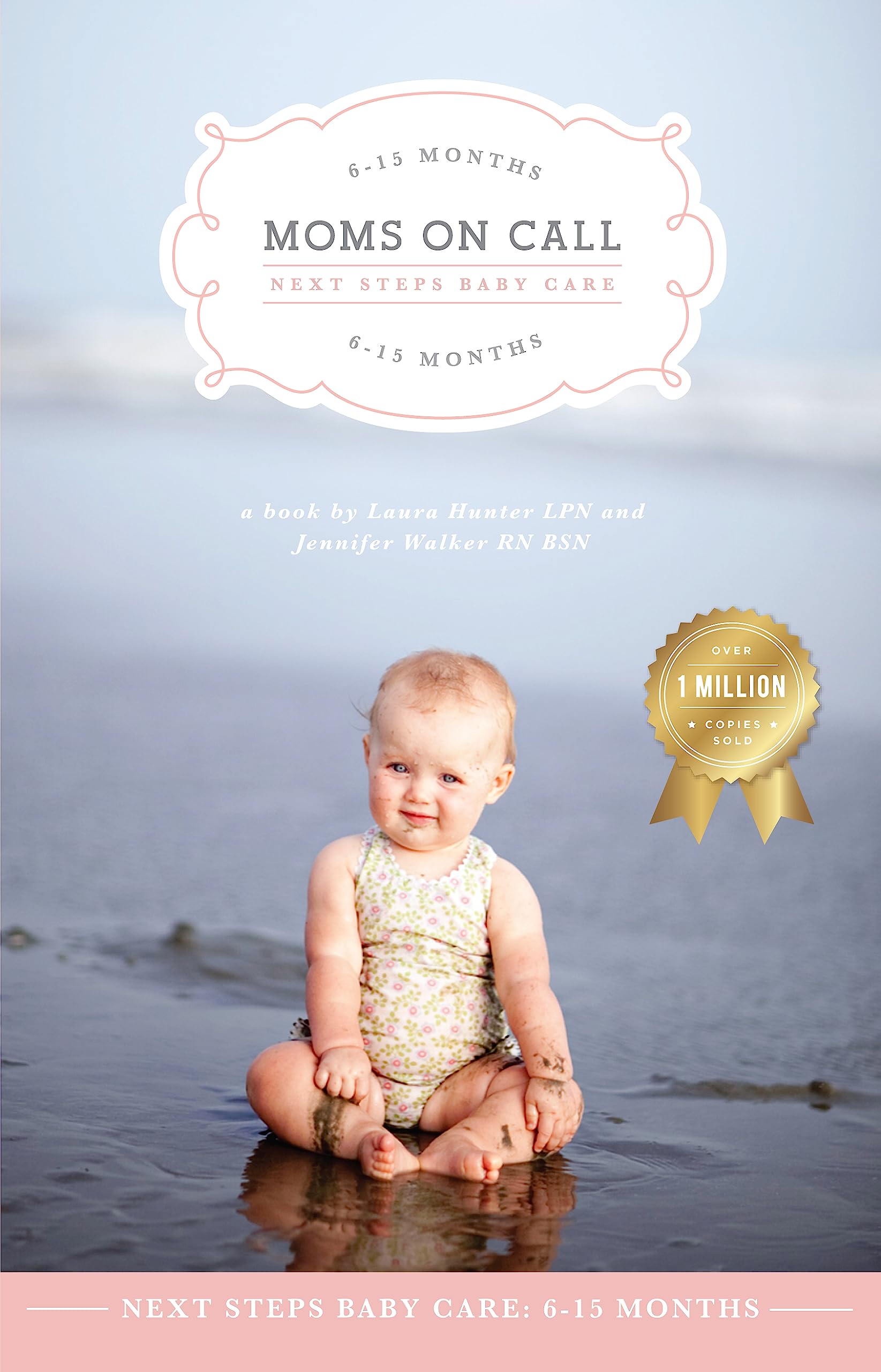 Moms on Call | Next Steps Baby Care 6-15 Months | Parenting Book 2 of 3 (Moms On Call Parenting Books)