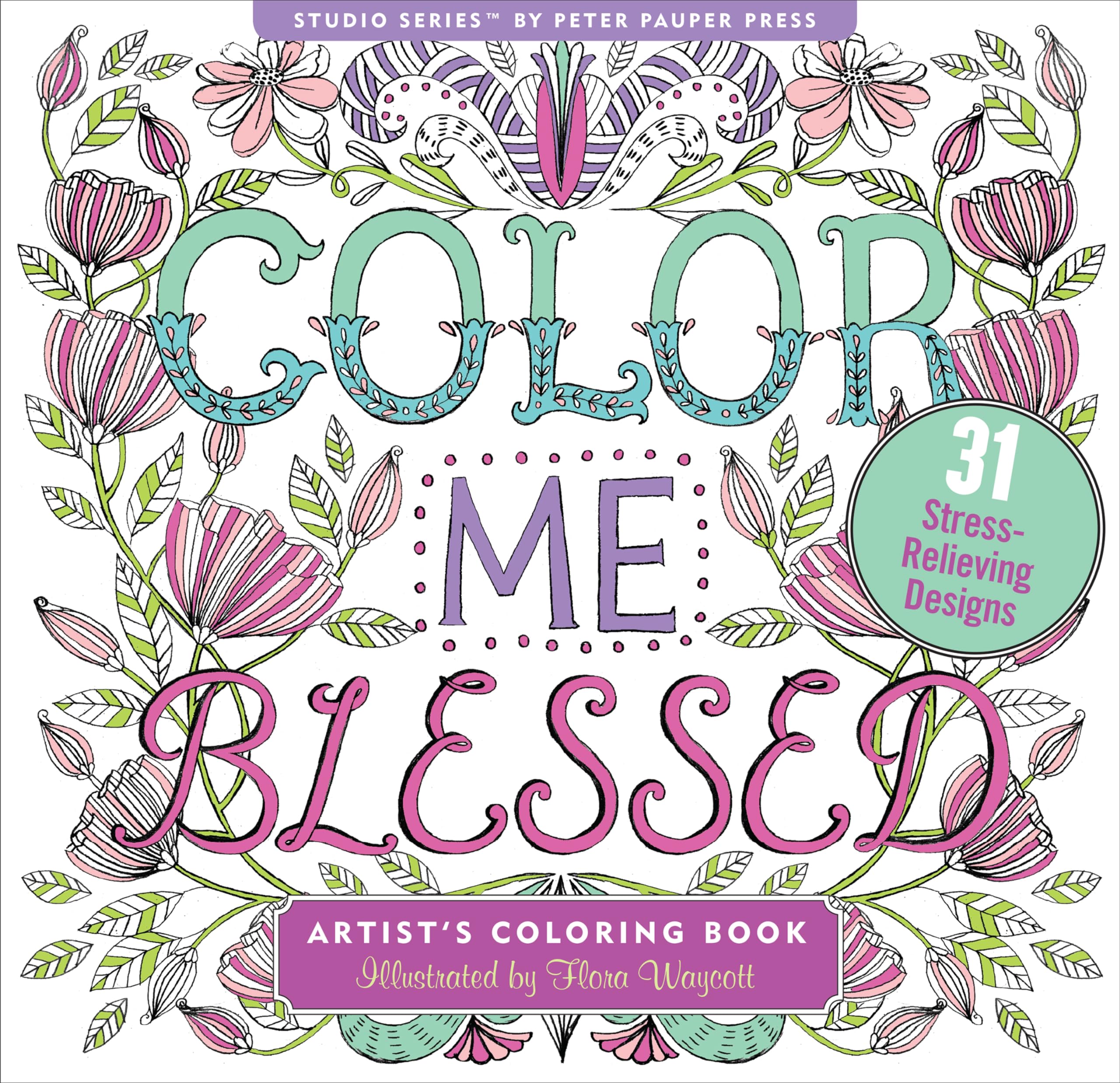 Color Me Blessed Inspirational Adult Coloring Book (31 stress-relieving designs) (Studio Series Artist's Coloring Book) (Artist's Coloring Books)